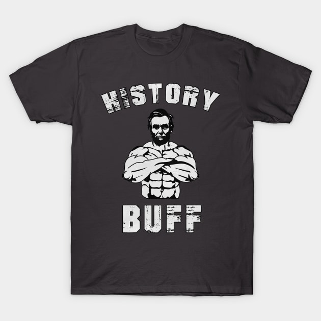 Abraham Lincoln The Swole History Buff Funny Pun T-Shirt by charlescheshire